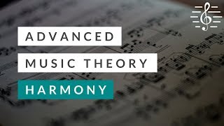 Advanced Music Theory  Harmony [upl. by Ilenna]