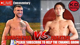 🔴LIVE  LOMACHENKO VS NAKATANI LIVE FIGHT COMMENTARY [upl. by Fabri]