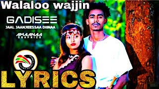 jaal jaanjessaa diinaa  Gadisee lyrics [upl. by Neel]