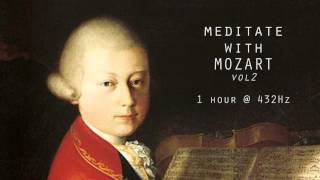 Meditate with Mozart  432Hz Classical Music  Vol 2 [upl. by Mellman]