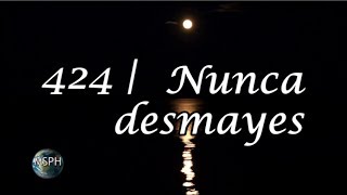 HA62  Himno 424  Nunca desmayes [upl. by Ocinemod]