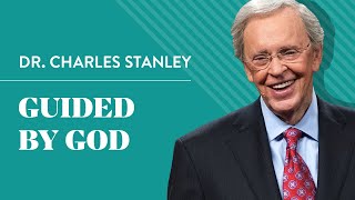 Guided By God – Dr Charles Stanley [upl. by Rheinlander]