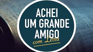 ACHEI UM GRANDE AMIGO  Hinário Adventista  Hino IASD 88  MENOS UM [upl. by Leonerd]