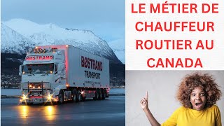 LE MÉTIER DE CHAUFFEUR ROUTIER AU CANADA [upl. by Oiramej]