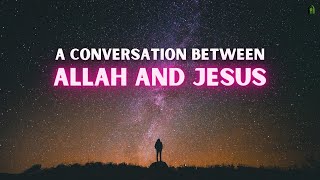 Conversation between Allah and Jesus [upl. by Asenad653]