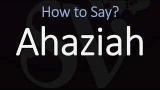 How to Pronounce Ahaziah CORRECTLY [upl. by Moule]