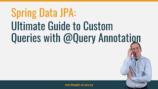 Spring Data JPA Ultimate Guide to Custom Queries with Query Annotation [upl. by Navak]