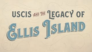 USCIS and the Legacy of Ellis Island [upl. by Ecadnarb]