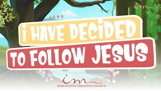 PRAISE SONG  I have decided to follow Jesus  Maranatha Christian Church [upl. by Wymore968]