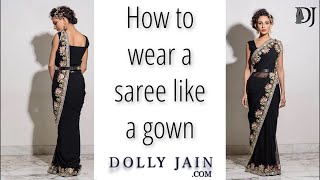 How to wear a saree like a gown for party  Dolly Jain Saree Draping styles [upl. by Tressa132]