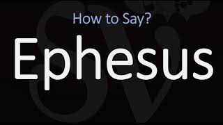 How to Pronounce Ephesus CORRECTLY [upl. by Nimajneb]