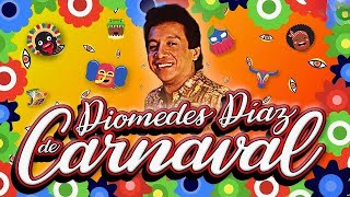 De Carnaval  Diomedes Díaz  Grandes Éxitos  Audio [upl. by Orion]