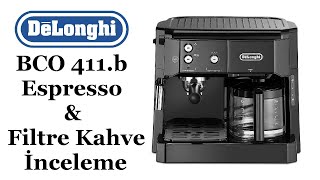 Delonghi BCO 411b Kahve Makinesi İnceleme  Espresso amp Filtre Kahve Nasıl Yapılır [upl. by Ponton]