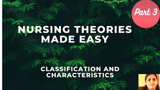 Nursing Theories Made Easy Part 3  Classification and Characteristics [upl. by Inatirb]