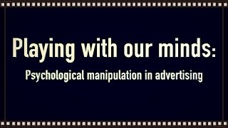 How Marketers Manipulate Us Psychological Manipulation in Advertising [upl. by Anytsirk]