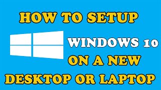 How To Setup Windows 10 On A New Desktop Computer Or Laptop In 2021 [upl. by Ajam]