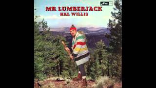 Hal Willis  The Lumberjack  Official [upl. by Zoellick]