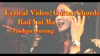 Trishna Gurung  Rail Lai Ma lyrical video with guitar chords [upl. by Cord]