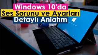 Windows 10da Ses Sorunu ve Ayarları  Detaylı Anlatım [upl. by Bikales]