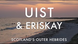 Scotlands Outer Hebrides Uist and Eriskay Travel Guide Landscapes Culture amp Cafes [upl. by Oeflein503]