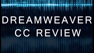 Dreamweaver CC Review [upl. by Hagan138]