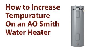 How to Increase Temperature on AO Smith Water Heater [upl. by Ecyoj804]