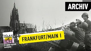 Frankfurt aM 1  1945 und ich  Archivmaterial [upl. by Dinnie]