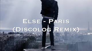 Else  Paris Discolog Remix [upl. by Lisabeth614]