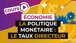 La politique monétaire  le taux directeur  Economie  Première ES  digiSchool [upl. by Aniuqaoj]