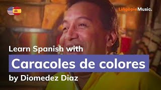 Diomedez Diaz  Caracoles de Colores Lyrics  Letra English amp Spanish [upl. by Mazur908]