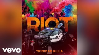 Trinidad Killa  RIOT Audio [upl. by Fabiano]