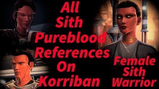 SWTOR  All SITH PUREBLOOD References On Korriban Female Sith Warrior [upl. by Ragse]