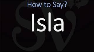 How to Pronounce Isla CORRECTLY Names Pronunciation [upl. by Adriell]