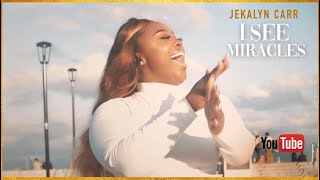 Jekalyn Carr  I SEE MIRACLES  Official Video [upl. by Adnilre671]