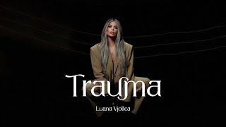 Luana Vjollca  Trauma OFFICIAL VIDEO [upl. by Ahsitahs]