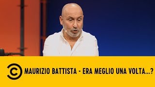 Maurizio Battista  Era Meglio Una Volta  Battistology  Comedy Central [upl. by Fonsie]