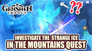 How to INVESTIGATE THE STRANGE ICE  In the Mountains FULL QUEST GUIDE 【 Genshin Impact 】 [upl. by Releyks]