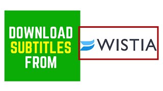 How to Extract or Download Subtitles From a Wistia Video [upl. by Chavey]