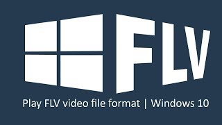 How to play FLV MKV video file format on Windows 10 [upl. by Aleil]