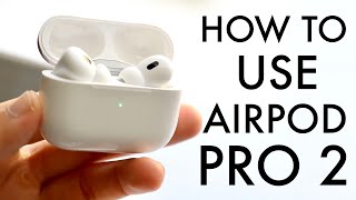 How To Use AirPod Pro 2 Complete Beginners Guide [upl. by Keith]