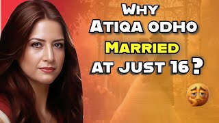 Why Atiqa Odho married at Just 16 😲  Inside Atiqa odhos life [upl. by Urbas]