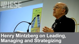 Henry Mintzberg on Leading Managing and Strategizing [upl. by Lilyan]