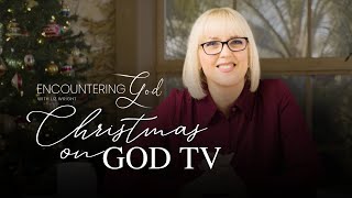 Christmas on God TV with Liz Wright  Encountering God Special [upl. by Thetes418]