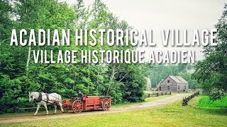 The Acadian Historical Village  New Brunswick [upl. by Ahsiekel249]