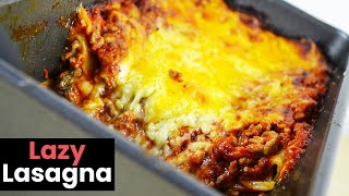 Dead Easy Lazy Lasagna Recipe [upl. by Ynnoj232]