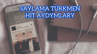 Saylama turkmen hit aydymlary [upl. by Nnaynaffit]