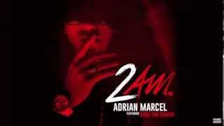 Adrian Marcel quot2AMquot feat Sage The Gemini [upl. by Maher]