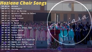 INDIRIMBO ZA HOZIANA CHOIR  2 HOURS NONSTOP Songs of Ascents [upl. by Ihculo]