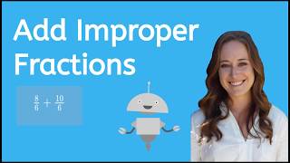 How to Add Improper Fractions  Math for Kids [upl. by Yelich710]