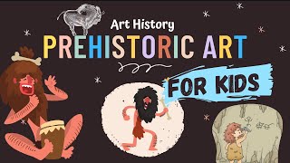 Prehistoric Art for Kids  Cave Art  Art History Lesson 001 [upl. by Flemings]